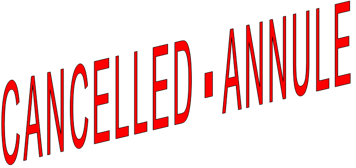 CANCELLED - ANNULE